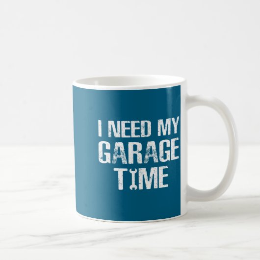 I Need My Garage Time Funny Repairman Humor  Koffiemok (Rechts)