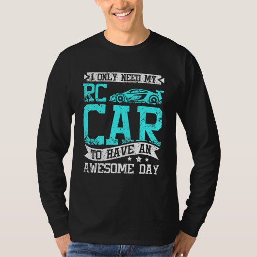 I need my rc car to have an awesome day t-shirt (Voorkant)