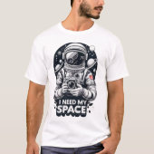 "I Need My Space" Graphic T-shirt (Voorkant)