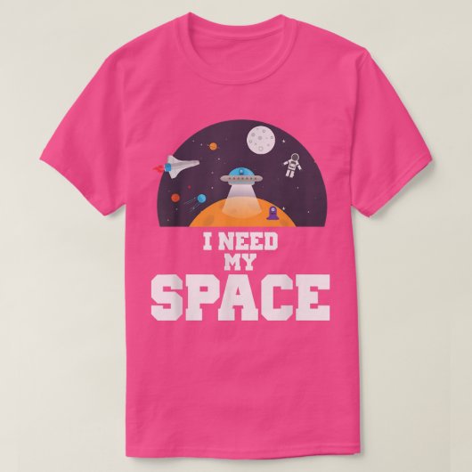 I Need My Space Science  T-shirt (Design voorkant)
