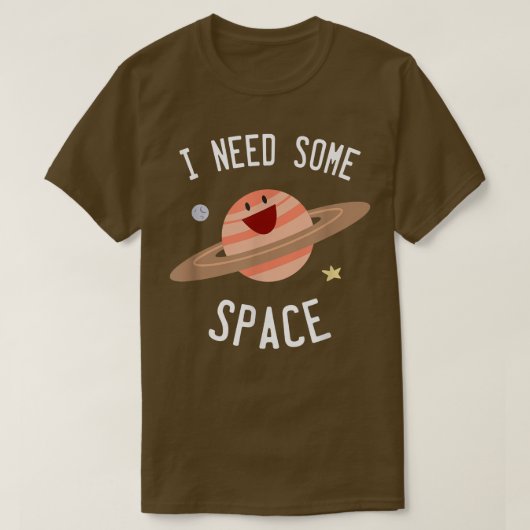 I Need Some Space Planet Star Moon Universe Funny  T-shirt (Design voorkant)