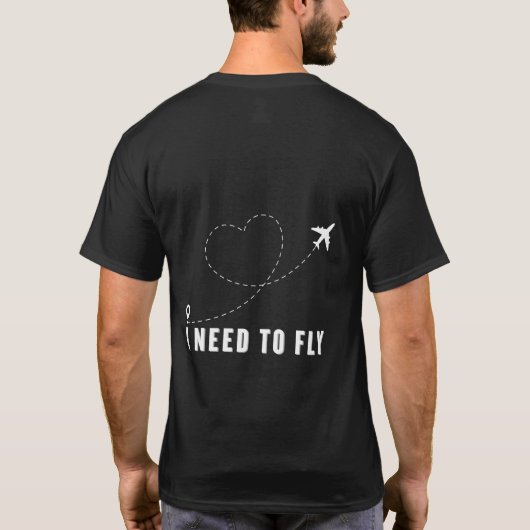 I need to fly t-shirt (Achterkant)