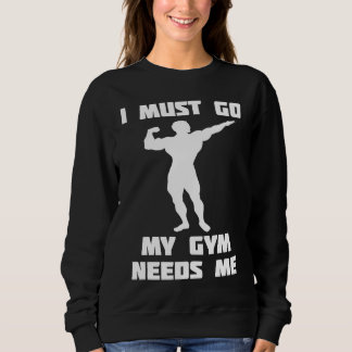 I need to go my gym needs me trui