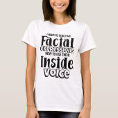 I Need to Teach My Facial Expressions Funny Humor T-shirt (Voorkant)