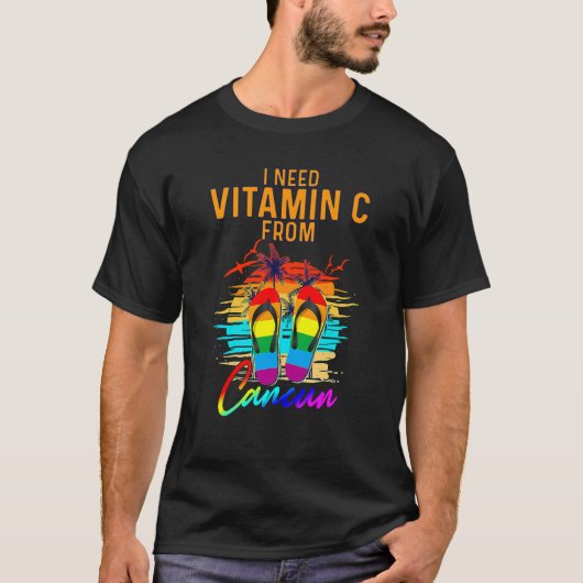 I Need Vitamin Cancun Mexico Vacation Beach T-shirt (Voorkant)