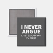 I Never Argue Just Explain Why I'm Right Funny Sar Magneet (Voorkant / Achterkant)