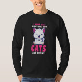 I Never Chase Anything But Cats And Dreams Cat Own T-shirt (Voorkant)