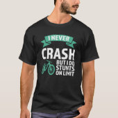 I never crash but I do stunts mountain bike mounta T-shirt (Voorkant)