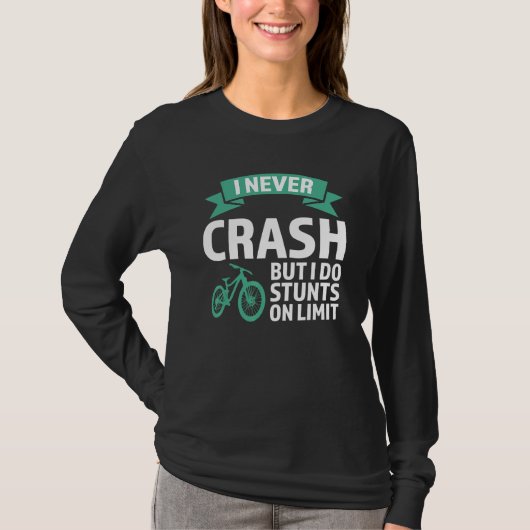 I never crash but I do stunts mountain bike mounta T-shirt (Voorkant)