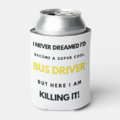 I Never Dreamed I d Become A Super Cool Bus bl Blikjeskoeler (Blikje Voorkant)