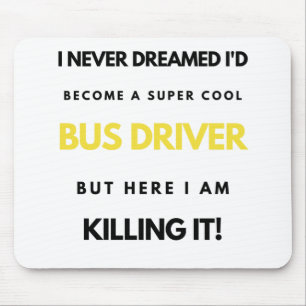 I Never Dreamed I d Become A Super Cool Bus bl Muismat