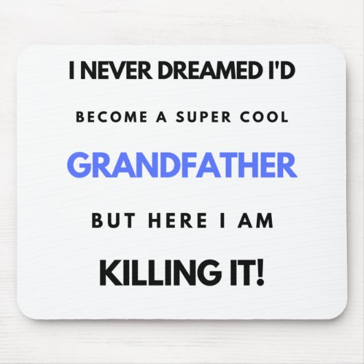 I Never Dreamed I d Become A SuperCool Grand bl Muismat (Voorkant)