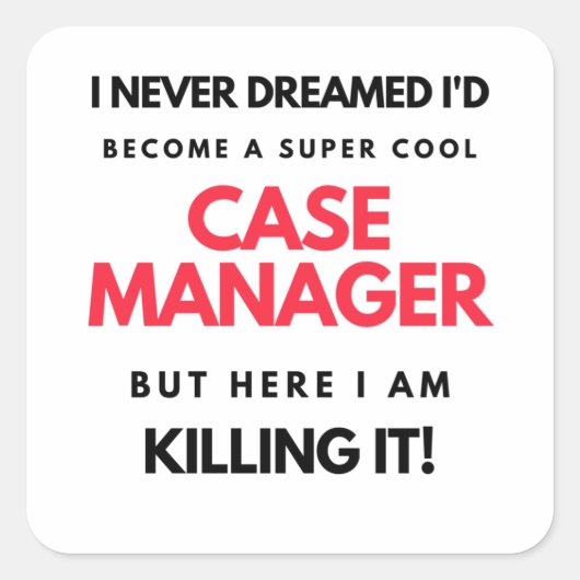 I Never Dreamed I'd Become A Super Cool Case 2 Vierkante Sticker (Voorkant)