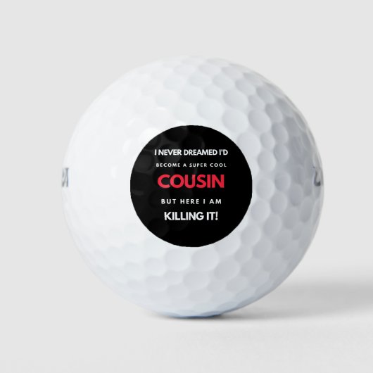 I Never Dreamed I'd Become A Super Cool Cousin Golfballen (Voorkant)