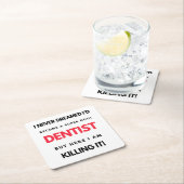 I Never Dreamed I'd Become A Super Cool Dentist 2 Kartonnen Onderzetters (Insitu)