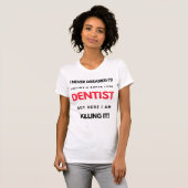 I Never Dreamed I'd Become A Super Cool Dentist 2 T-shirt (Voorkant volledig)