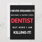 I Never Dreamed I'd Become A Super Cool Dentist Bedankkaart (Voorkant)