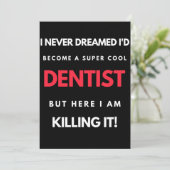 I Never Dreamed I'd Become A Super Cool Dentist Bedankkaart (Staand voorkant)