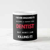 I Never Dreamed I'd Become A Super Cool Dentist Grote Koffiekop (Voorkant)