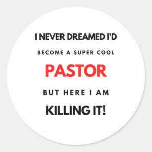 I Never Dreamed I'd Become A Super Cool Pastor bl Ronde Sticker