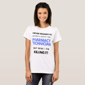 I Never Dreamed I'd Become A Super Cool Pharmacy 2 T-shirt (Voorkant volledig)
