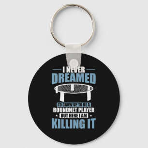 I never Dreamed I'm a Roundnet Player Sport Sleutelhanger