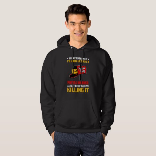 I Never Dreamed Postal Worker Mailman & Postman Ma Hoodie (Voorkant volledig)