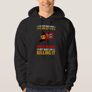I Never Dreamed Postal Worker Mailman & Postman Ma Hoodie