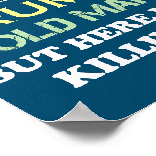 I Never Dreamed That I'd Become A Grumpy Old Man Poster (Hoek)