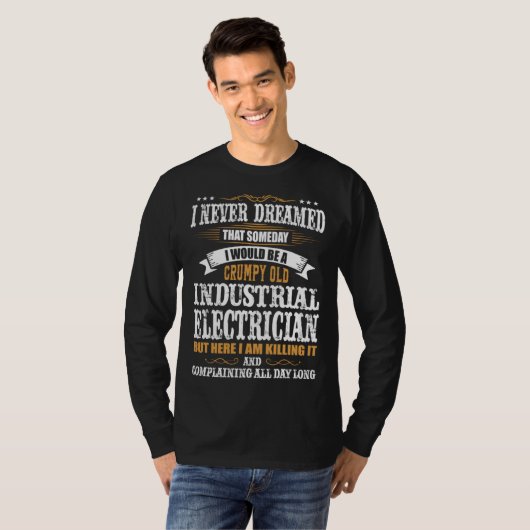 I Never Dreamed That Someday Electrical Engineer E T-shirt (Voorkant volledig)