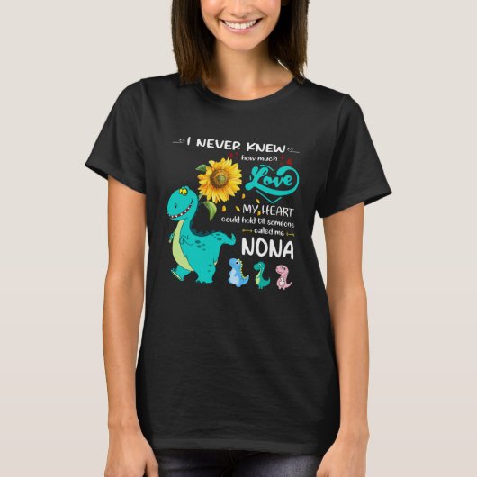 I Never Knew How Much Love My Heart Called Me Nona T-shirt (Voorkant)
