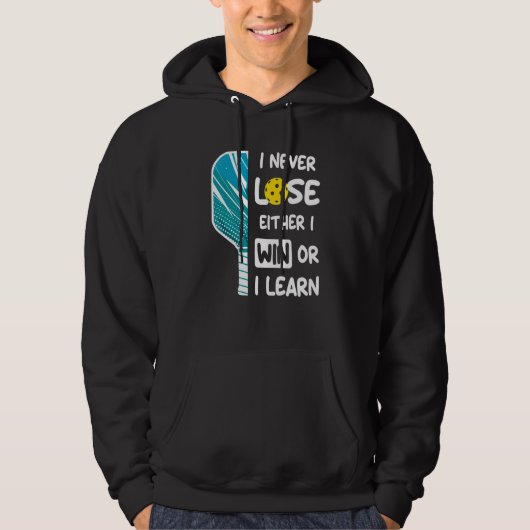 I Never Lose I Either Win or Learn Pickleball Humo Hoodie (Voorkant)