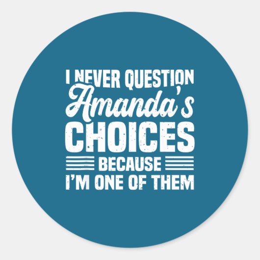 I Never Question Amanda's Choices Funny Husband Wi Ronde Sticker (Voorkant)
