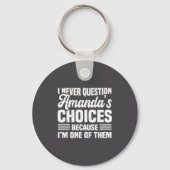 I Never Question Amanda's Choices Funny Husband Wi Sleutelhanger (Voorkant)