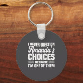 I Never Question Amanda's Choices Funny Husband Wi Sleutelhanger (Voorkant)