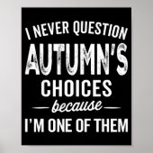 I Never Question Autumn’s Choices - Autumn D Name Poster (Voorkant)