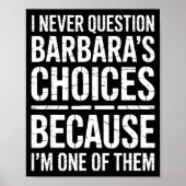 I Never Question Barbara's Choices Because I'm One Poster (Voorkant)