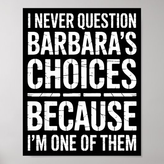 I Never Question Barbara's Choices Because I'm One Poster (Voorkant)