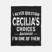 I Never Question Cecilia’s Choices Cecilia D Name Fleece Deken (Voorkant)