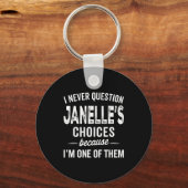 I Never Question Janelle’s Choices Janelle D Name  Sleutelhanger (Voorkant)