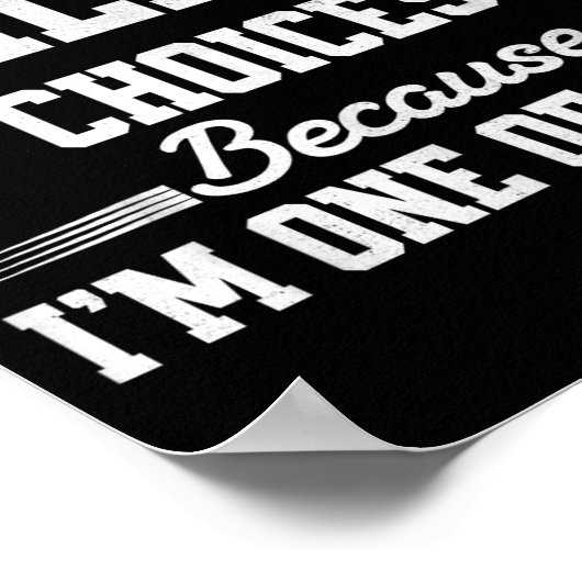 I Never Question Jill's Choices Because I’m One Of Poster (Hoek)