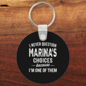 I Never Question Marina’s Choices - Marina D Name Sleutelhanger (Voorkant)