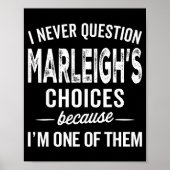 I Never Question Marleigh’s Choices - Marleigh D Poster (Voorkant)