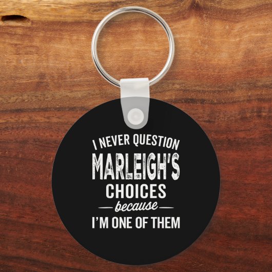 I Never Question Marleigh’s Choices - Marleigh D  Sleutelhanger (Voorkant)