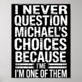 I Never Question Michael's Choices Because I'm One Poster (Voorkant)