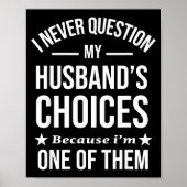 I Never Question My Husbands Choices Because I'm O Poster (Voorkant)