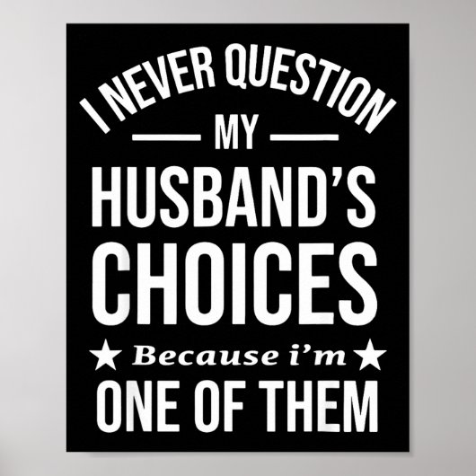 I Never Question My Husbands Choices Because I'm O Poster (Voorkant)