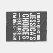 I Never Question My Jessica s Choices Because I'm  Fleece Deken (Voorkant (Horizontaal))