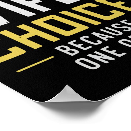 I Never Question My Wife's Choices Because I'm One Poster (Hoek)