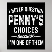 I Never Question Penny’s Choices - Penny D Name Poster (Voorkant)